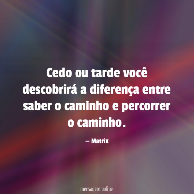 Cedo ou tarde você descobrirá a diferença entre