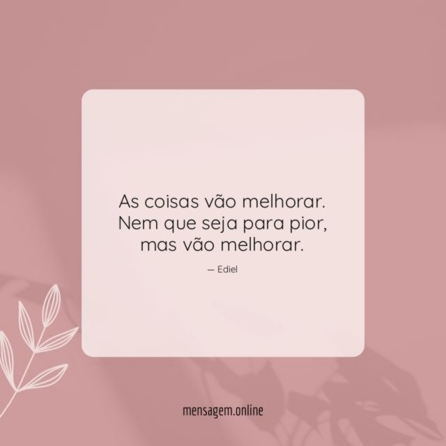 As coisas vão melhorar