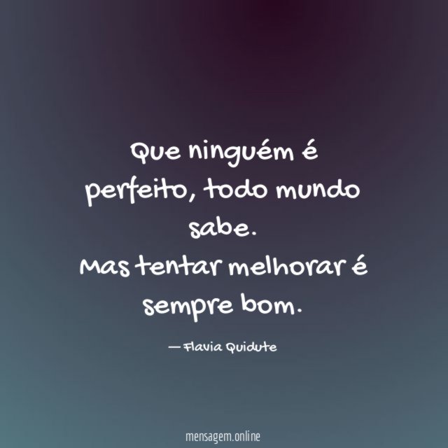 Que ninguém é perfeito