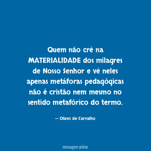 Quem não crê na MATERIALIDADE dos milagres de