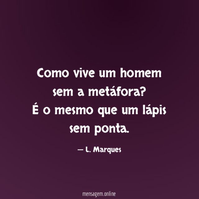 Como vive um homem sem a metáfora