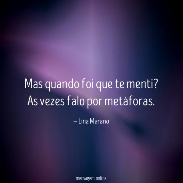 Mas quando foi que te menti