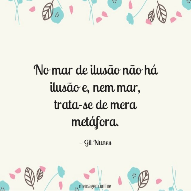 No mar de ilusão não há ilusão