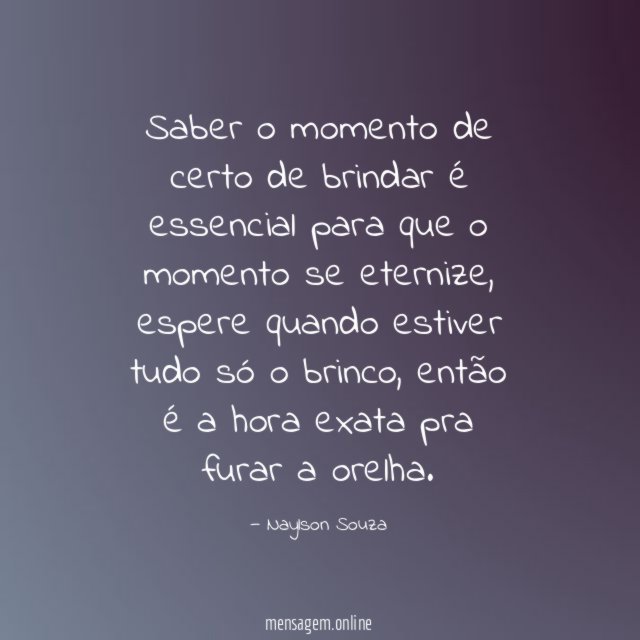 Saber o momento de certo de brindar é