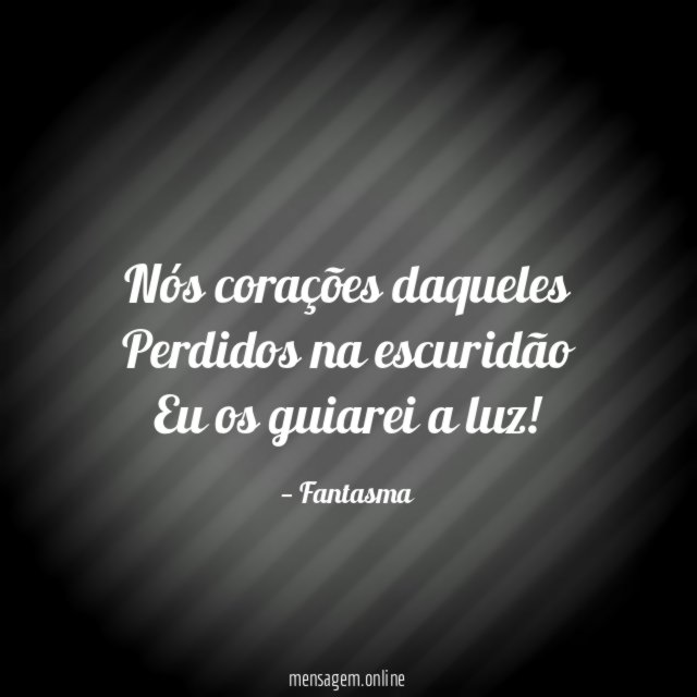 Nós corações daqueles Perdidos na escuridão Eu os guiarei a