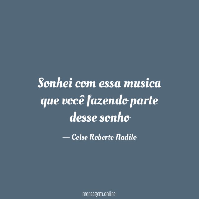 sonhei com essa musica que você fazendo parte desse sonho