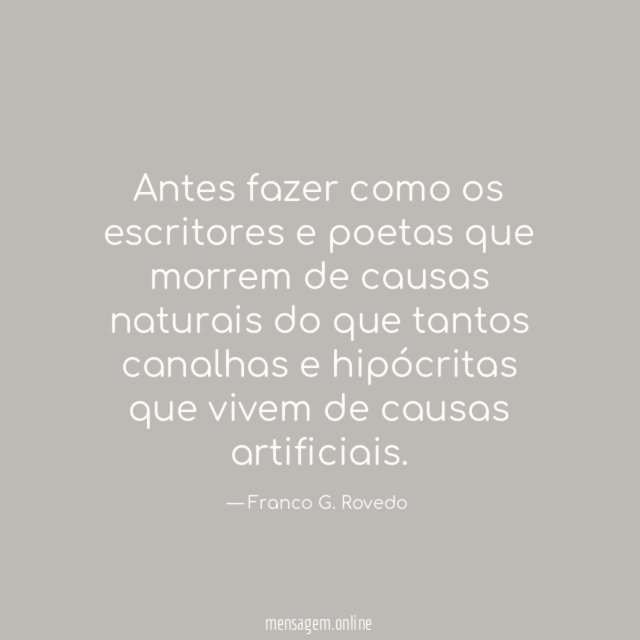 Antes fazer como os escritores e poetas que