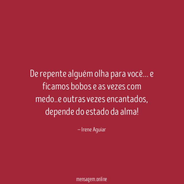 De repente alguém olha para você