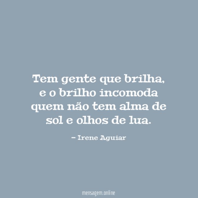 Tem gente que brilha