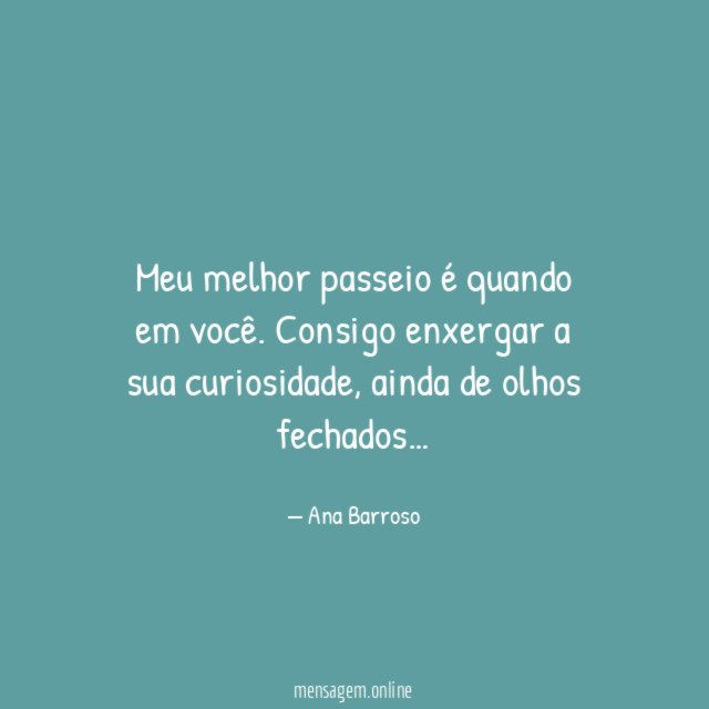 Meu melhor passeio é quando em você