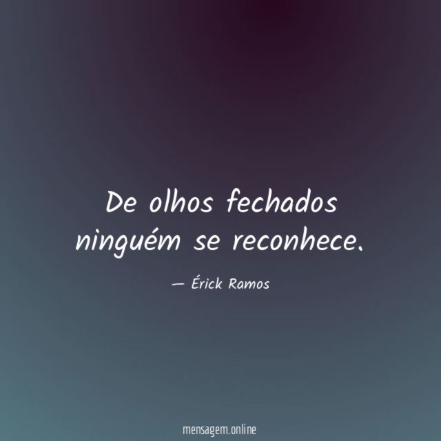 De olhos fechados ninguém se reconhece
