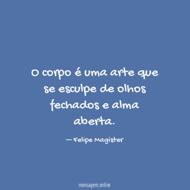 O corpo é uma arte que se esculpe