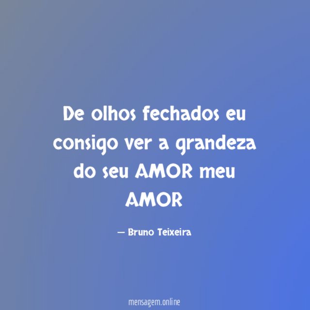De olhos fechados eu consigo ver a grandeza