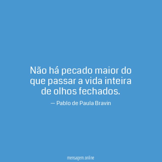 Não há pecado maior do que passar a