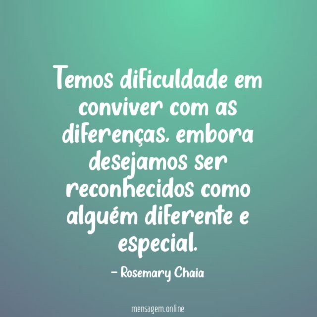 Temos dificuldade em conviver com as diferenças