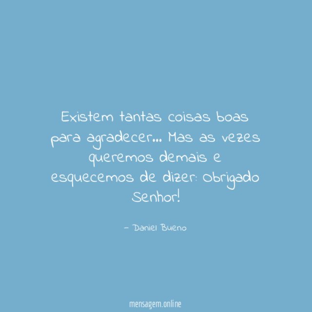 Existem tantas coisas boas para agradecer
