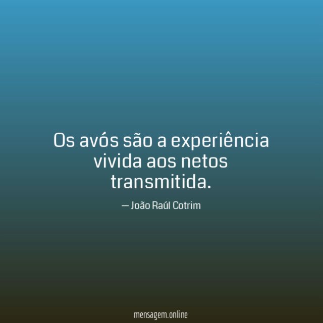 Os avós são a experiência vivida aos netos transmitida