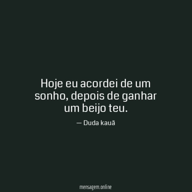 Hoje eu acordei de um sonho