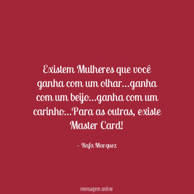 Existem Mulheres que você ganha com um olhar