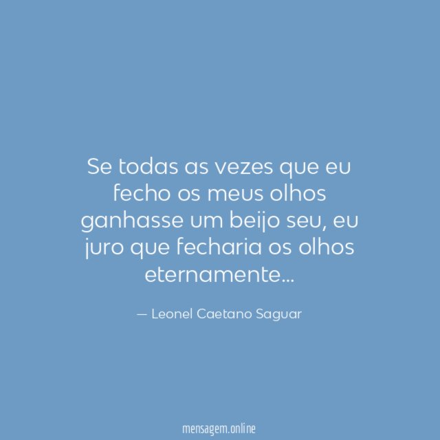 Se todas as vezes que eu fecho os