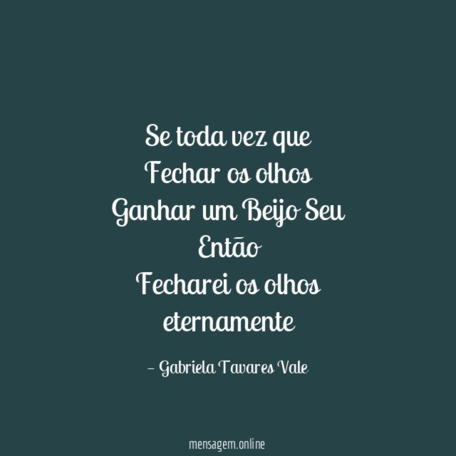 Se toda vez que Fechar os olhos Ganhar um Beijo