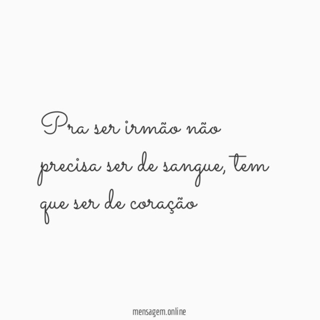 Pra ser irmão não precisa ser de sangue