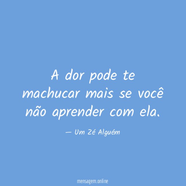 A dor pode te machucar mais se você