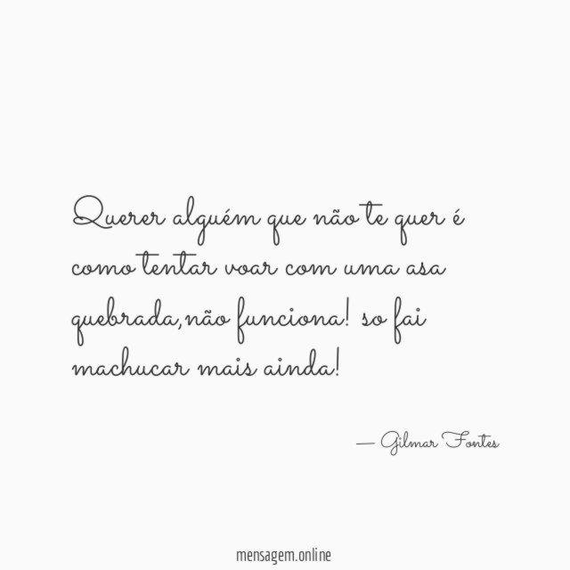 Querer alguém que não te quer é como