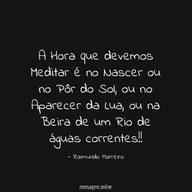 A Hora que devemos Meditar é no Nascer
