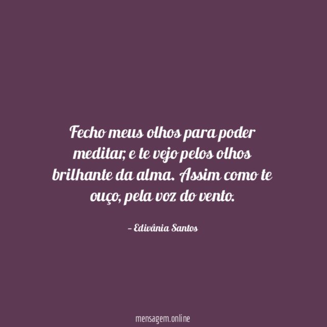 Fecho meus olhos para poder meditar