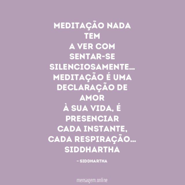Meditação nada tem a ver com sentar-se silenciosamente