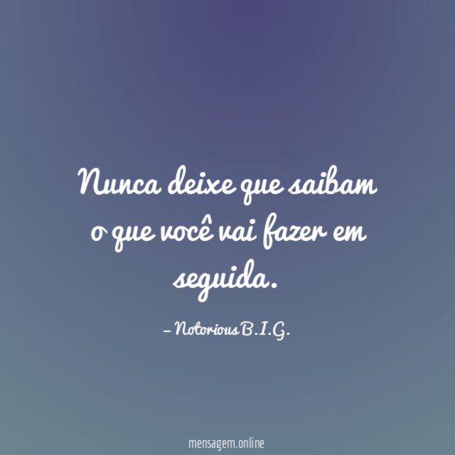 Nunca deixe que saibam o que você vai fazer em seguida