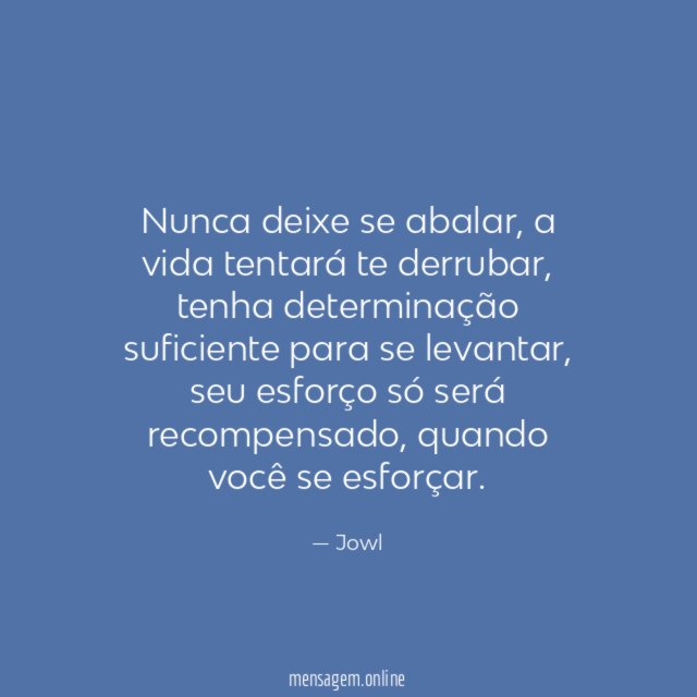 Nunca deixe se abalar