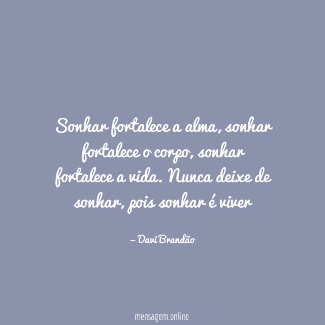 Sonhar fortalece a alma