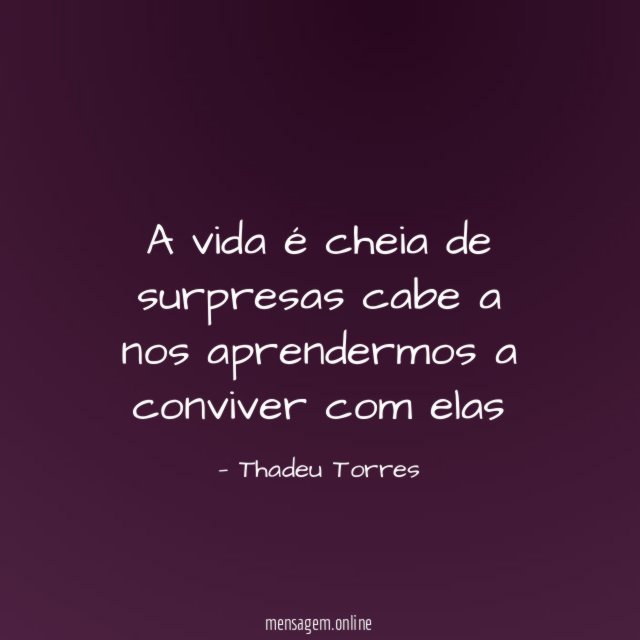 A vida é cheia de surpresas cabe a
