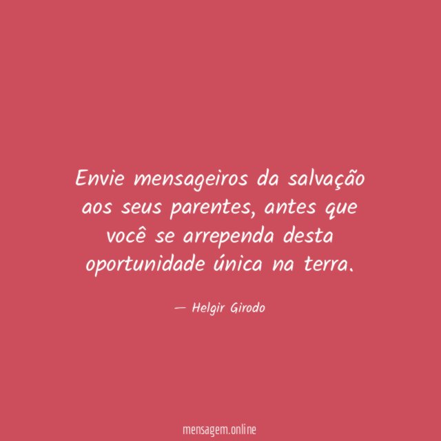 Envie mensageiros da salvação aos seus parentes