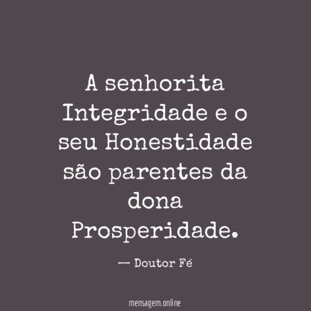 A senhorita Integridade e o seu Honestidade são