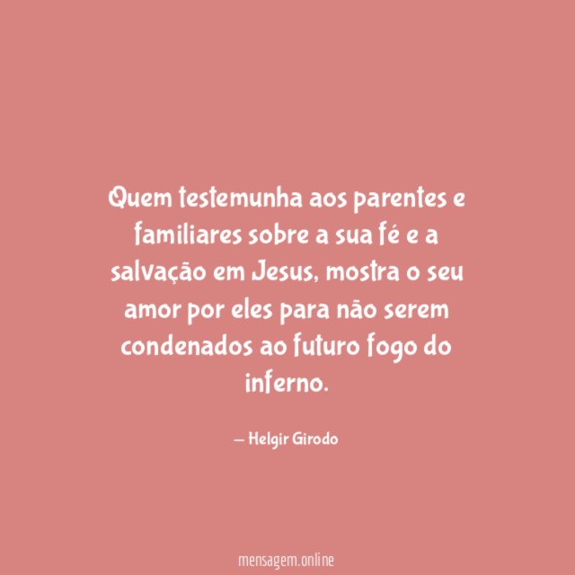Quem testemunha aos parentes e familiares sobre a