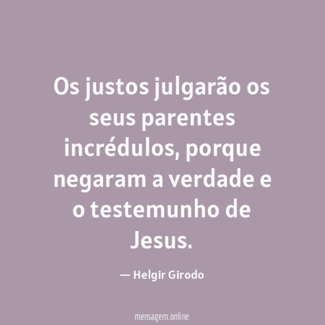 Os justos julgarão os seus parentes incrédulos