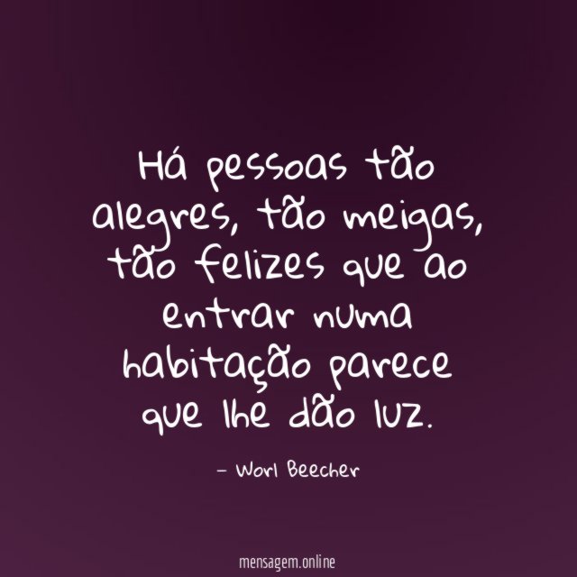 Há pessoas tão alegres
