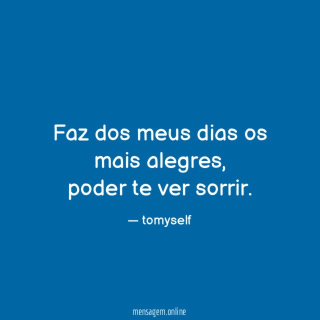 Faz dos meus dias os mais alegres