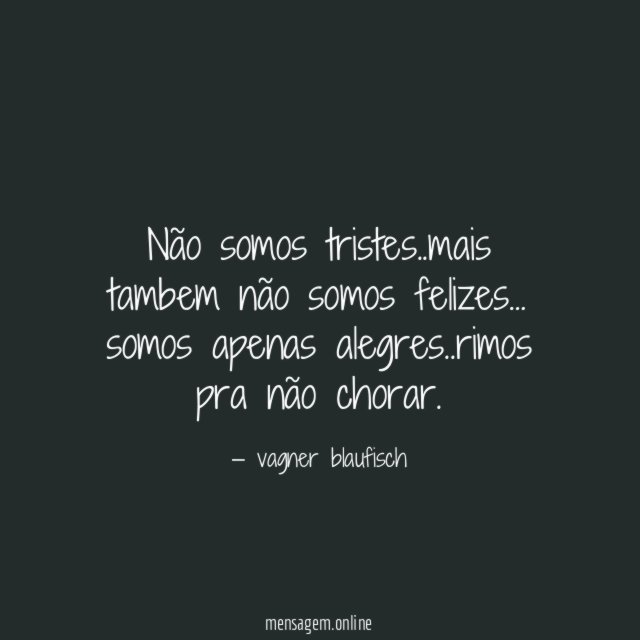 Não somos tristes