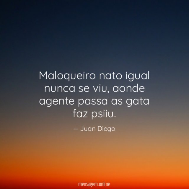 Maloqueiro nato igual nunca se viu