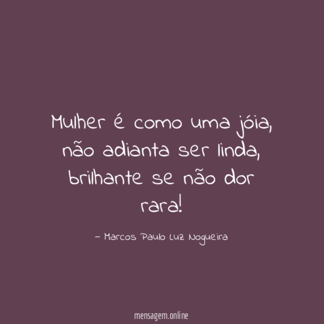 Mulher é como uma jóia