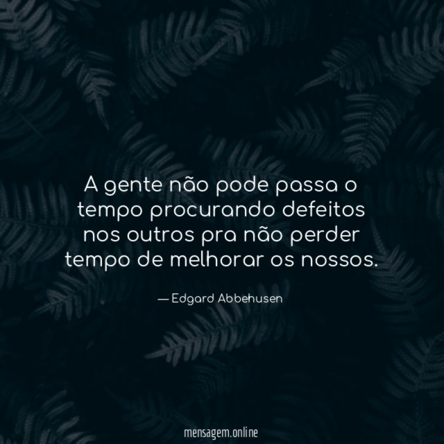 A gente não pode passa o tempo procurando