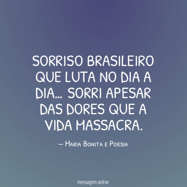 Sorriso brasileiro que luta no dia a dia