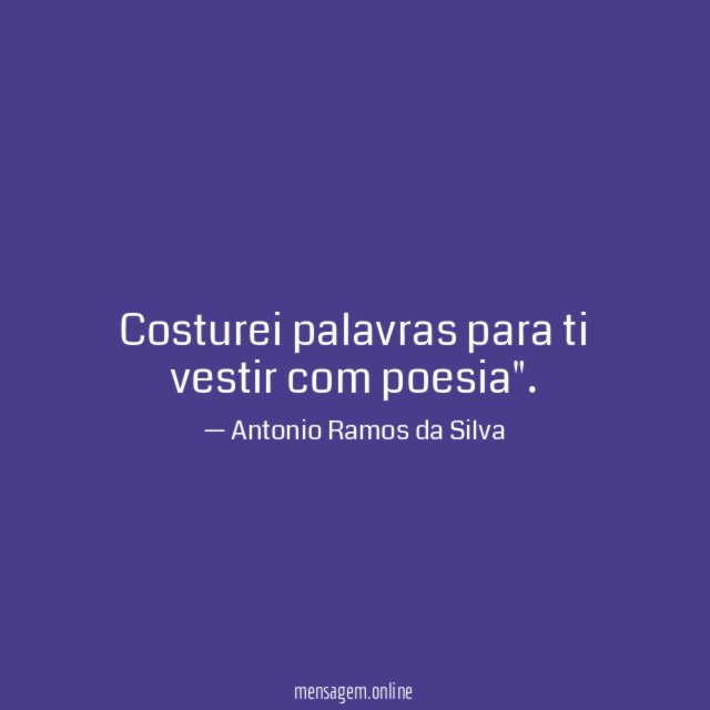 Costurei palavras para ti vestir com poesia"