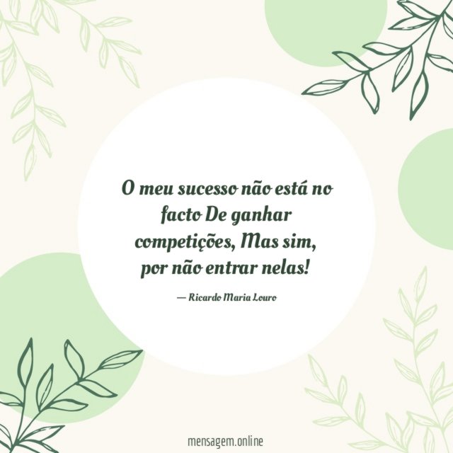 O meu sucesso não está no facto De ganhar competições