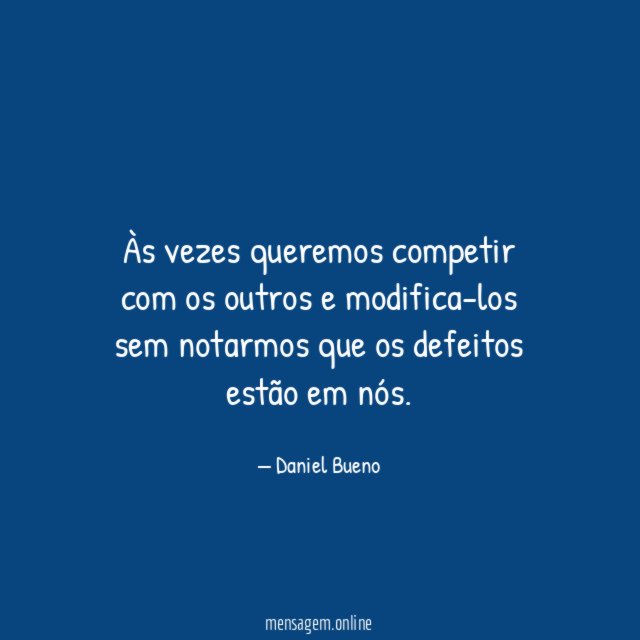 Às vezes queremos competir com os outros