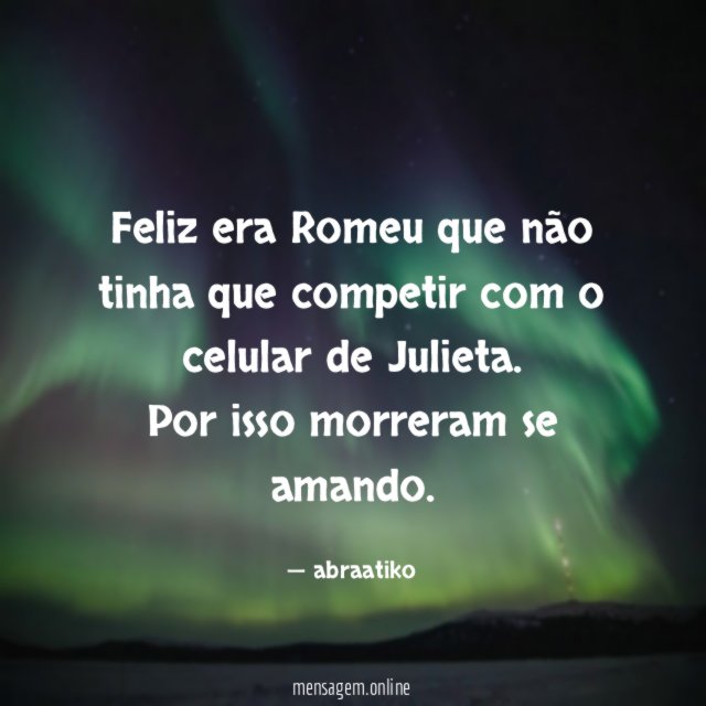 Feliz era Romeu que não tinha que competir